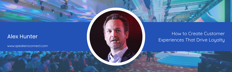 Alex Hunter_customer experience speaker_Speakers Connect